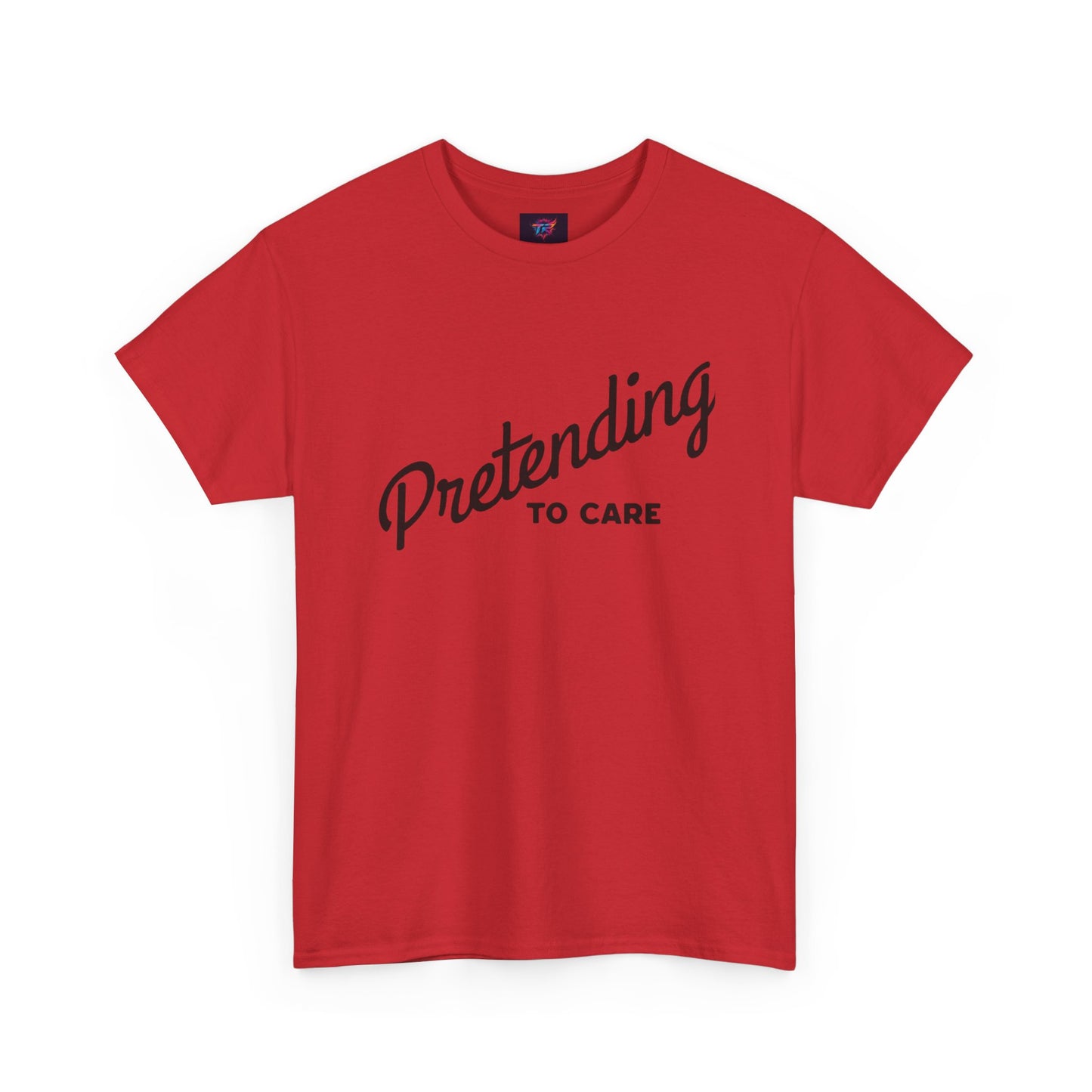 Pretending to Care Casual Humor Tee