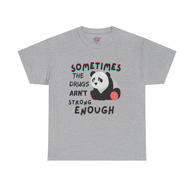 Sometimes the drugs shirt