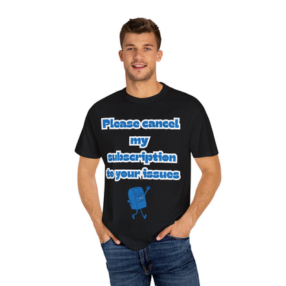 Playful Subscription Cancellation T-Shirt
