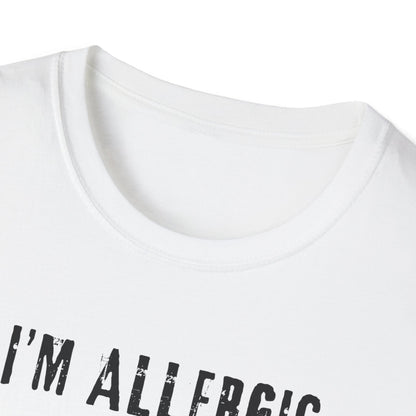 I'm  allergic to bullshit shirt