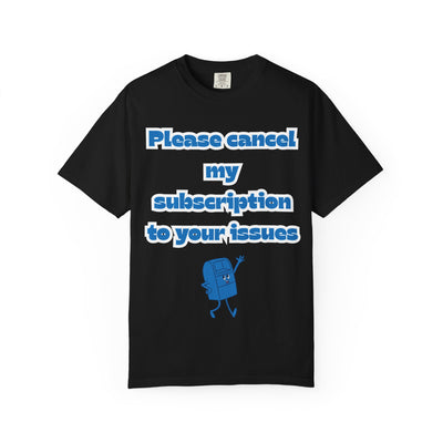 Playful Subscription Cancellation T-Shirt