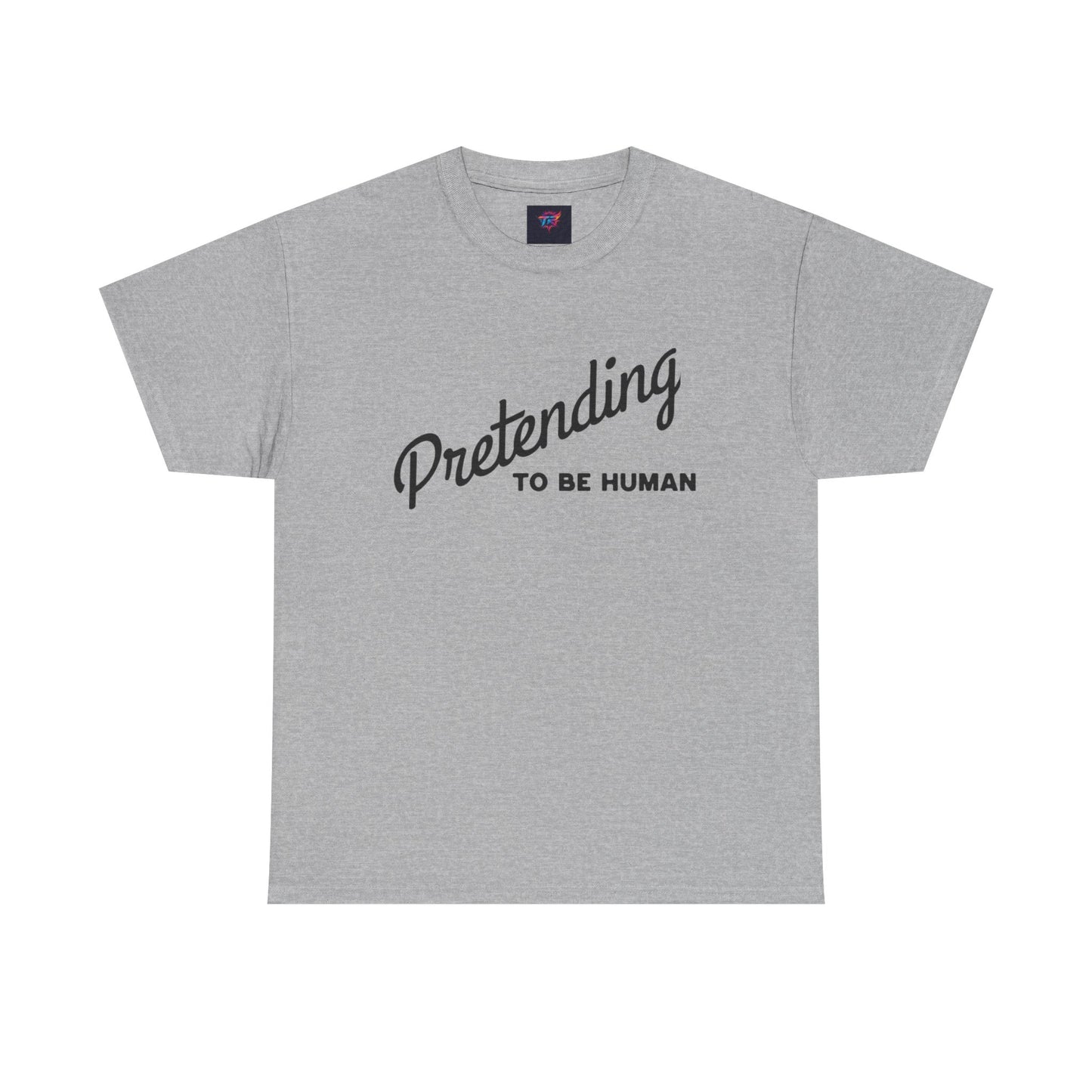Pretending to Be Human Tee