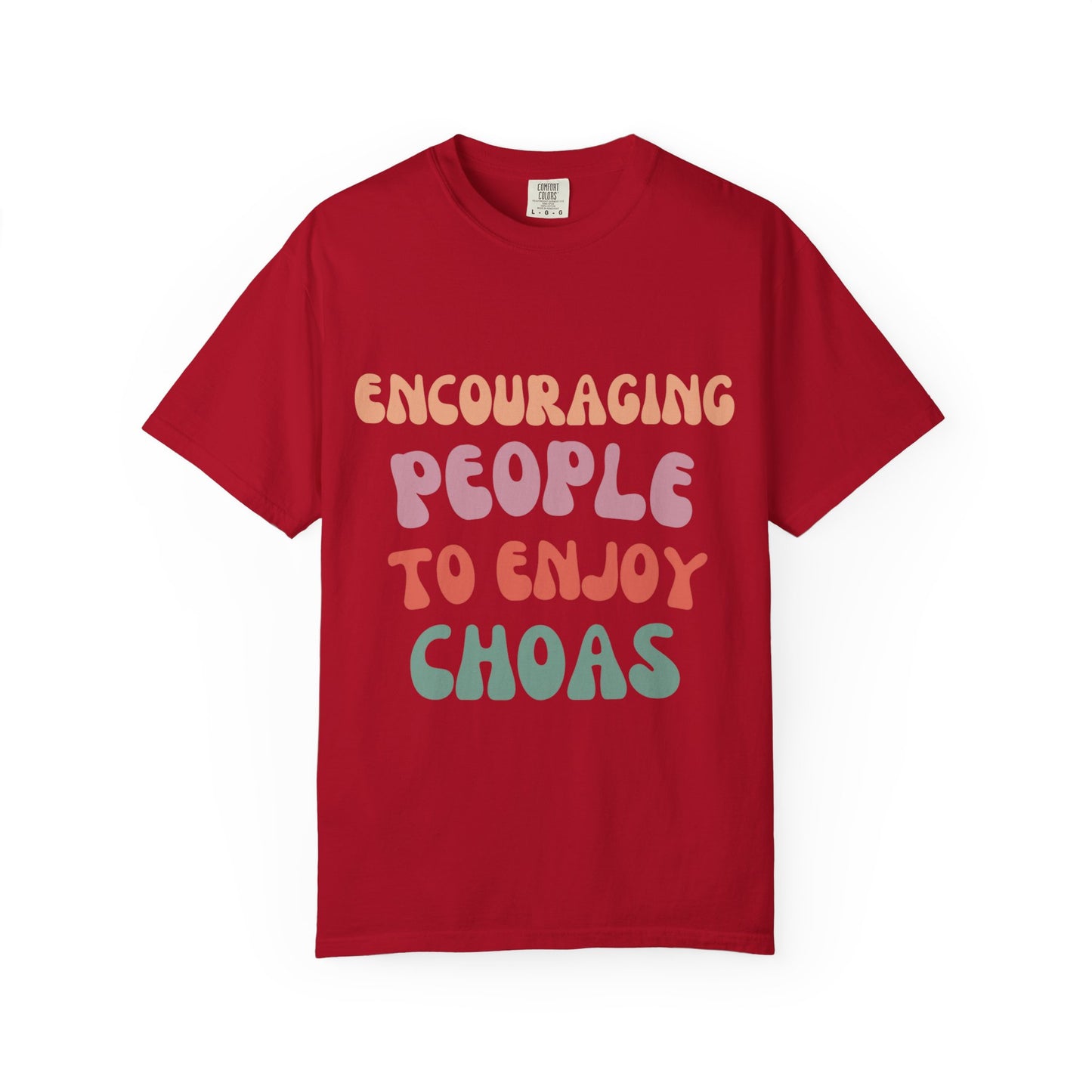 Encouraging Chaos T-Shirt