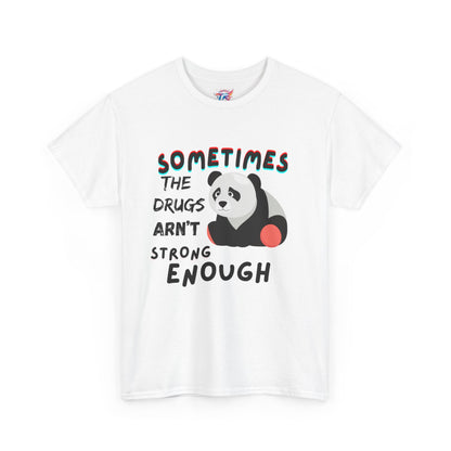Sometimes  the drugs shirt