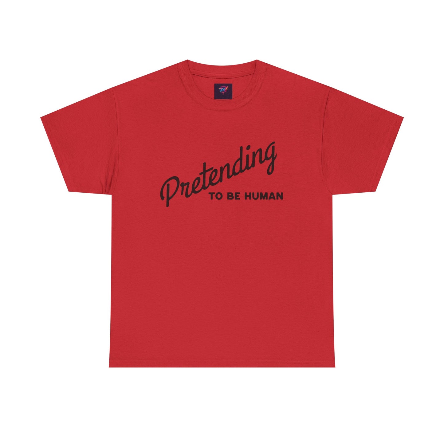Pretending to Be Human Tee